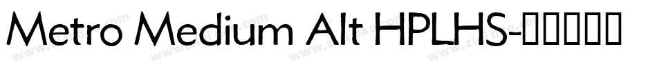 Metro Medium Alt HPLHS字体转换